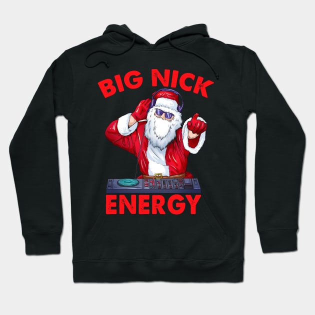 Big Nick Energy Funny Santa Christmas Hoodie by Spit in my face PODCAST